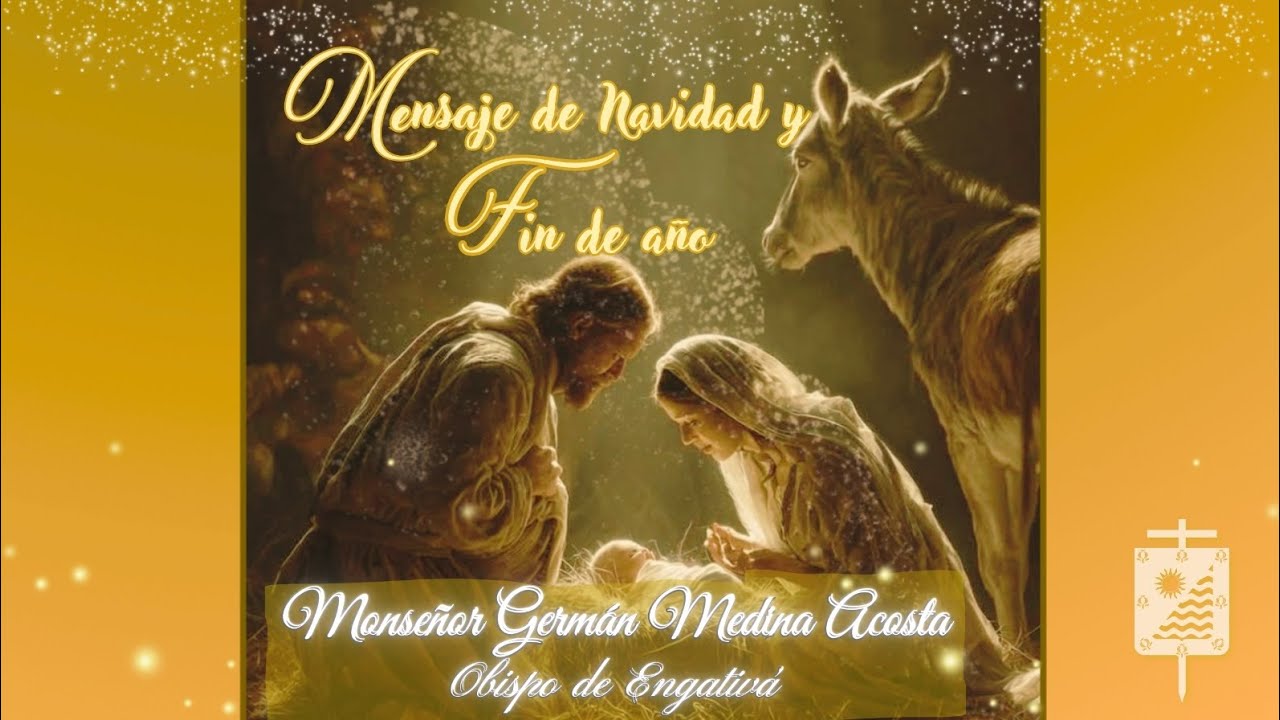 🌟🎄 MENSAJE DE NAVIDAD Y FIN DE AÑO, MONSEÑOR GERMÁN MEDINA ACOSTA 🎄🌟