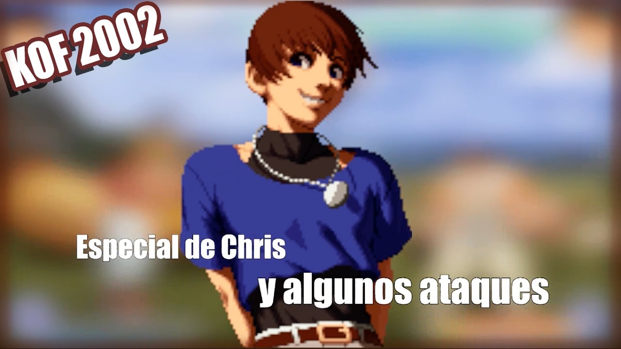 Como hacer el especial de Chris | KOF 2002 Magic Plus