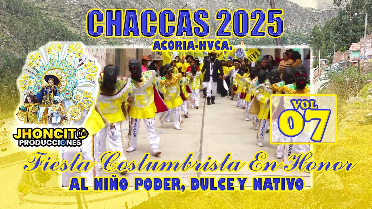 🟡🔵 Chaccas 2025 - Acoria// Fiesta Patronal en honor al Niño Poder, Niño Dulce y Niño Nativo//VOL 07