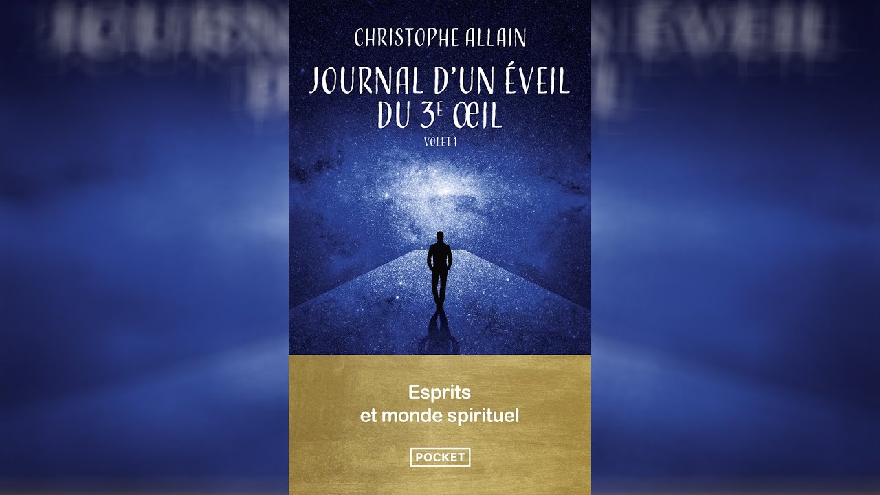 Journal d'un éveil du 3è œil - Christophe Allain - 5ème Partie