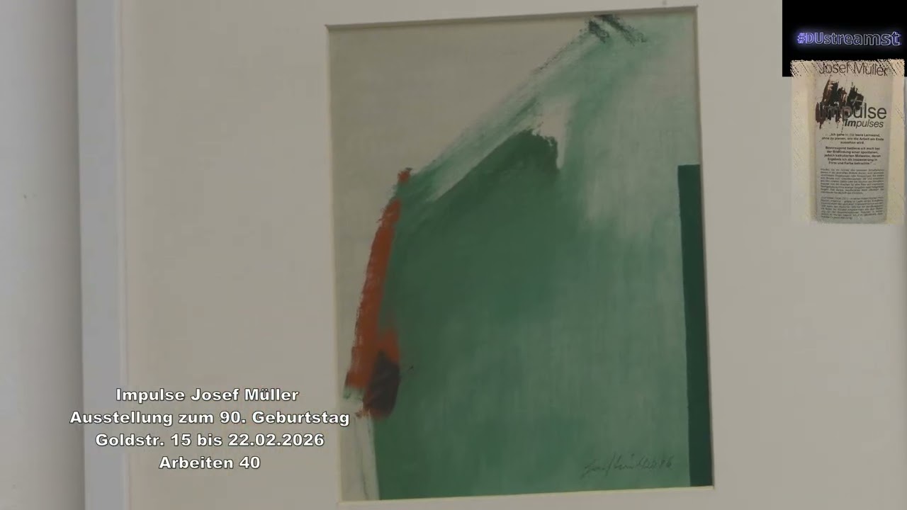 Impulse Josef Müller Ausstellung zum 90. Geburtstag Goldstr 15 bis 22.02.2026 Arbeiten 40