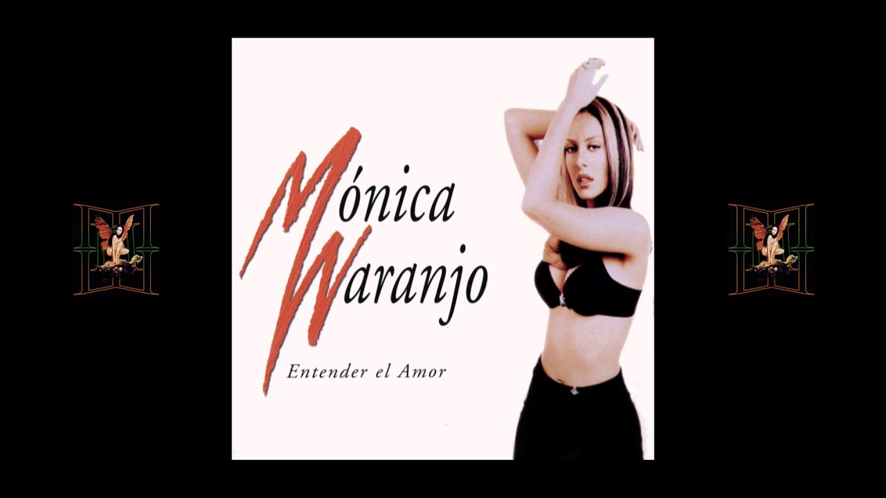 M&oacute;nica Naranjo - Entender el Amor