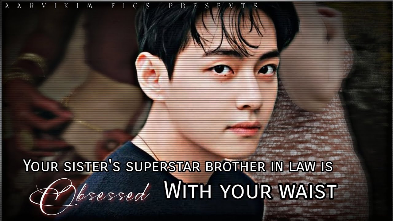 Your sister's superstar brother in law is obsessed with your waist | #taehyung #viral #bts
