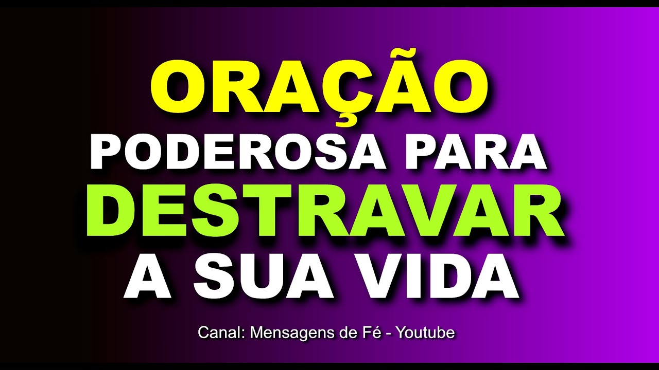 ora&ccedil;&atilde;o para destravar a sua vida - Muito Forte e Poderosa