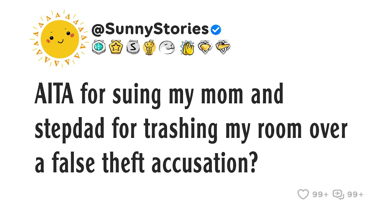 AITA for suing my mom and stepdad for trashing my room over a false theft accusation?