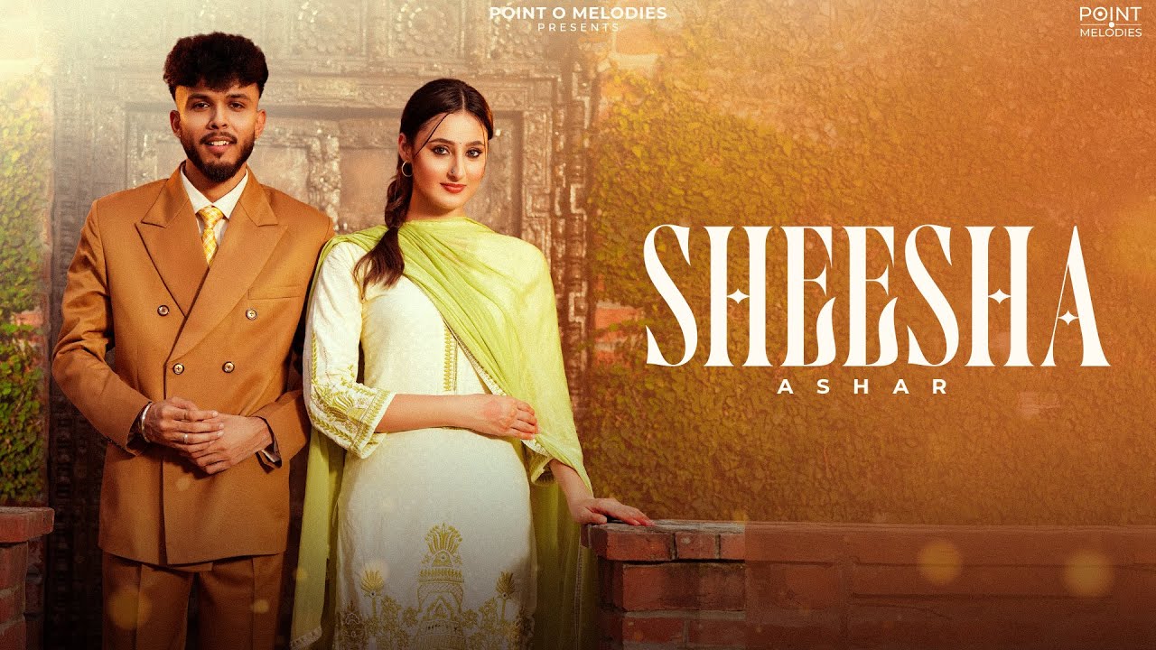 Sheesha | Ashar (Offical Video) ft. Samridhi Puri | Kulshan Sandhu | New Punjabi Songs 2025