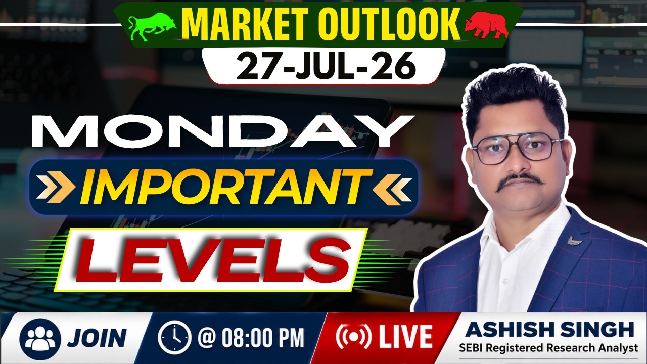 Market Outlook for 27 July | Live at 8 PM | MONDAY IMPORTANT LEVELS