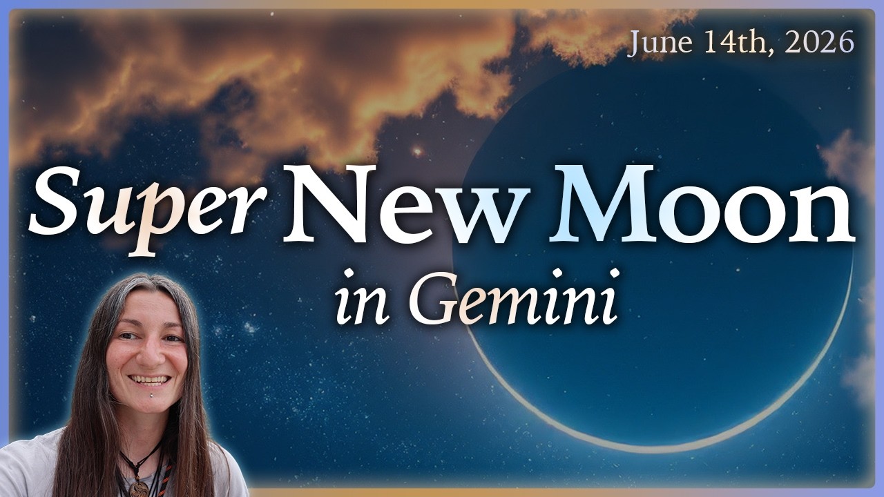 Super New Moon in Gemini June 14th 2026