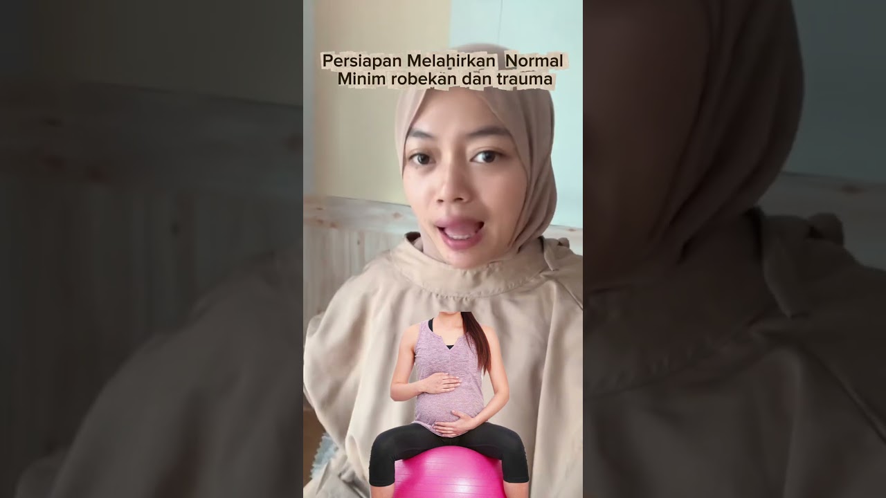 Persiapan lahiran normal , agar tidak terjadi robekan perinieum