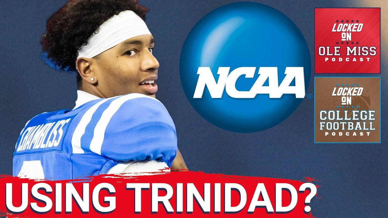 BOMBSHELL: Trinadad Chambliss at Ole Miss Used as NCAA Pawn, Antitrust DRAMA Peaks?