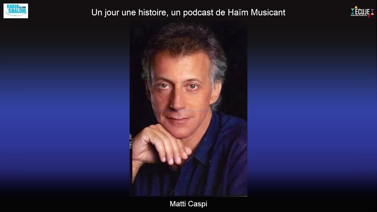 Un jour une histoire : Matti Caspi