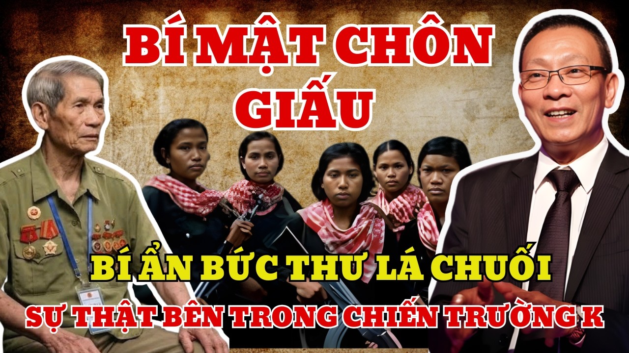 Bí Ẩn Bức Thư Lá Chuối: Sự Thật Bên Trong Chiến Trường Campuchia