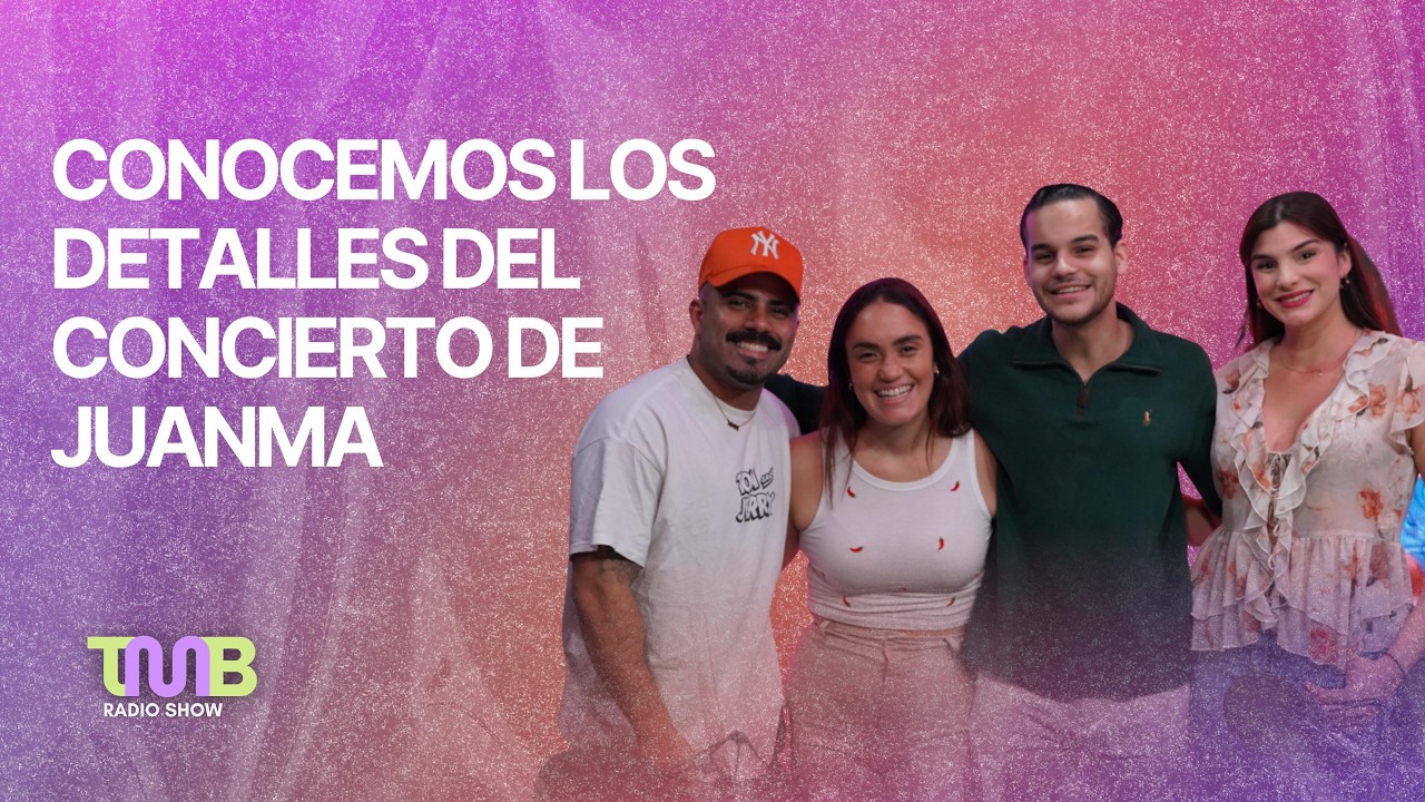TMB CONOCEMOS DETALLES DEL CONCIERTO DE JUANMA