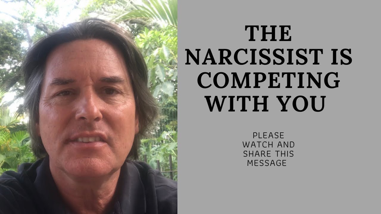 THE NARCISSIST IS COMPETING WITH YOU