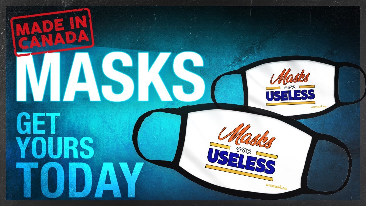 Get our NEW &ldquo;Masks Are Useless&rdquo; mask! Unmask.ca