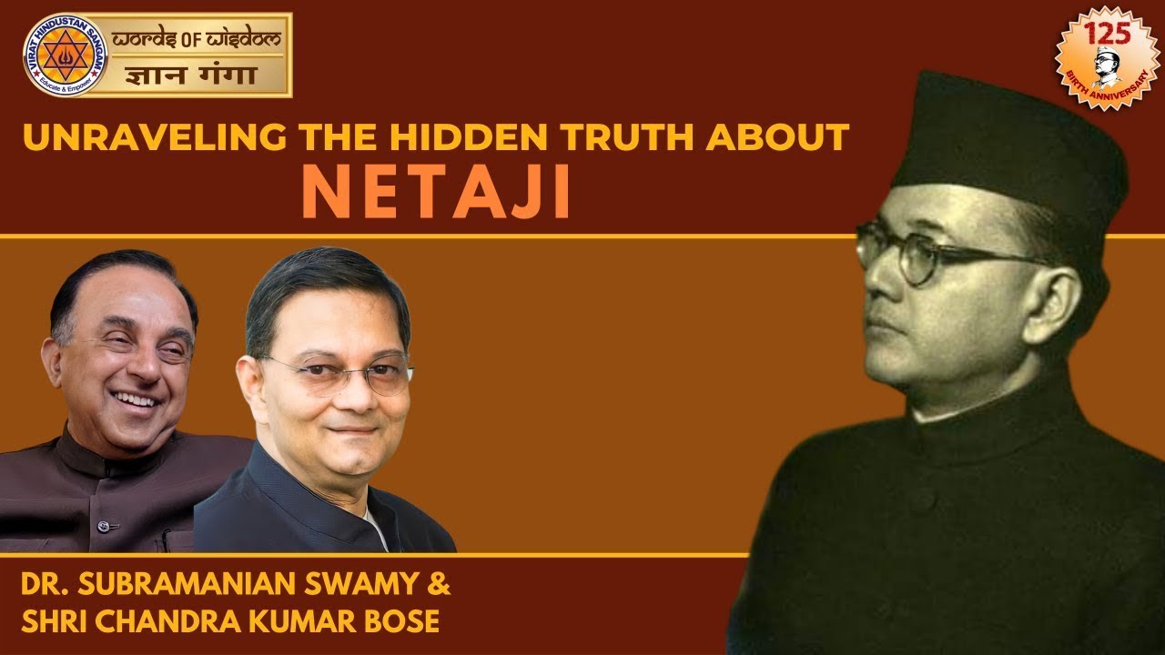 Dr Subramanian Swamy with Shri Chandra Kumar Bose - Unravelling the Hidden Truth about Netaji