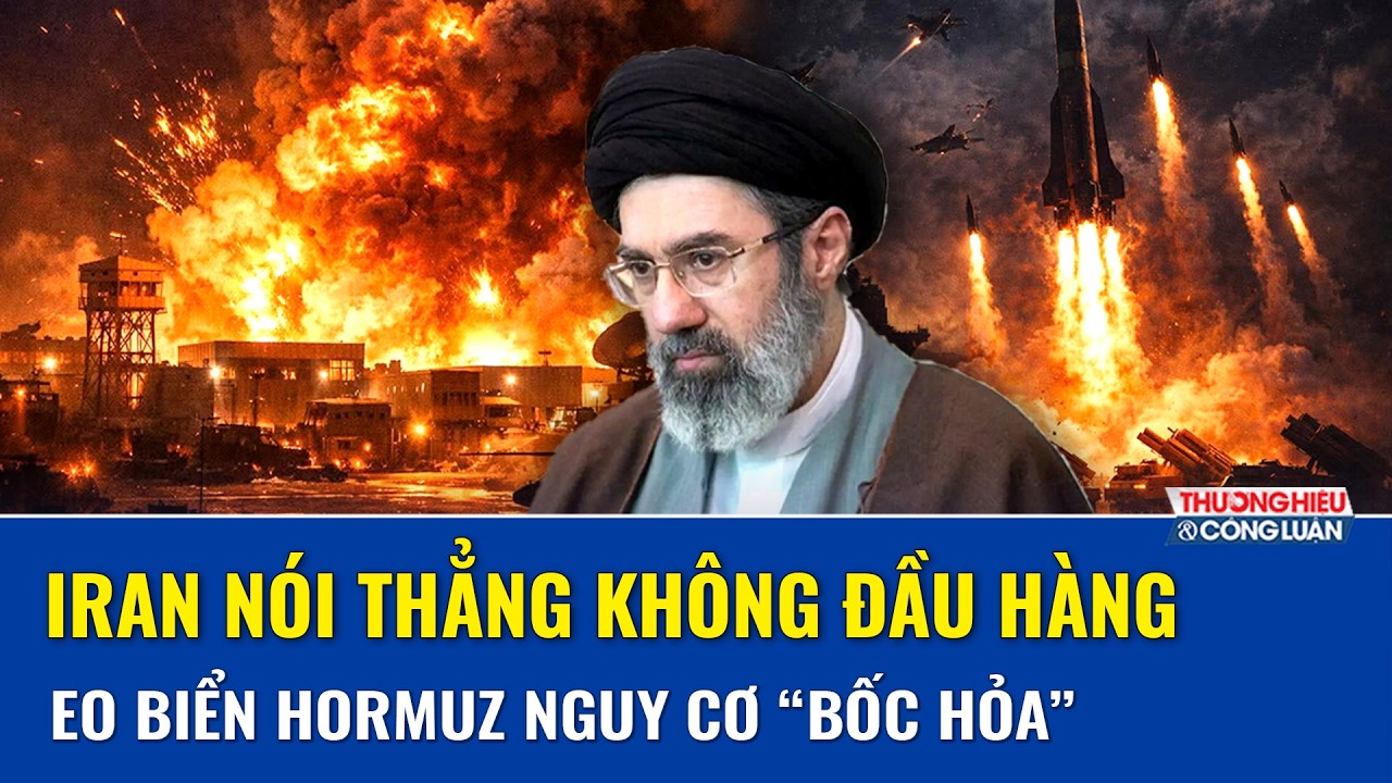 Iran “chốt cứng” không đầu hàng, phát cảnh báo nóng về tình hình mất an toàn eo biển Hormuz