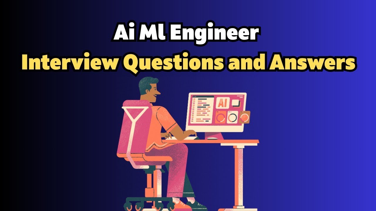 Ai Ml Engineer Interview Questions and Answers