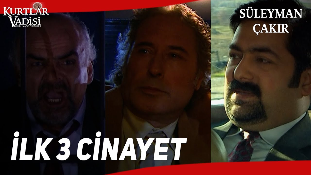 ÇAKIR İLK 3 CİNAYET | Kurtlar Vadisi 1. Bölüm HD