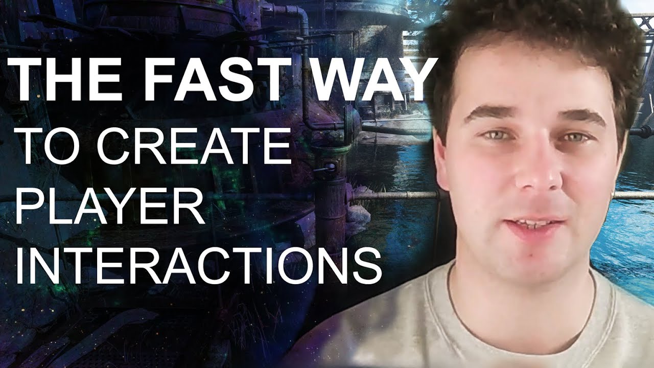 The FAST WAY to Create Player Interactions