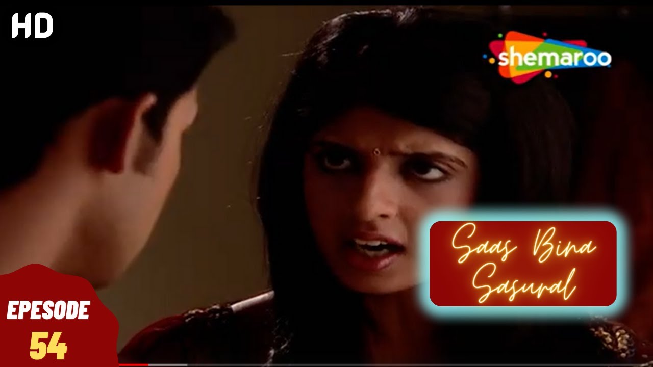Saas Bina Sasural - सास बिना ससुराल | Full Episode | Superhit Hindi Tv Serial - Episode 54