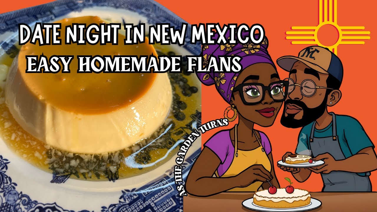 EASY HOMEMADE FLANS!! DATE NIGHT IN NEW MEXICO! 
