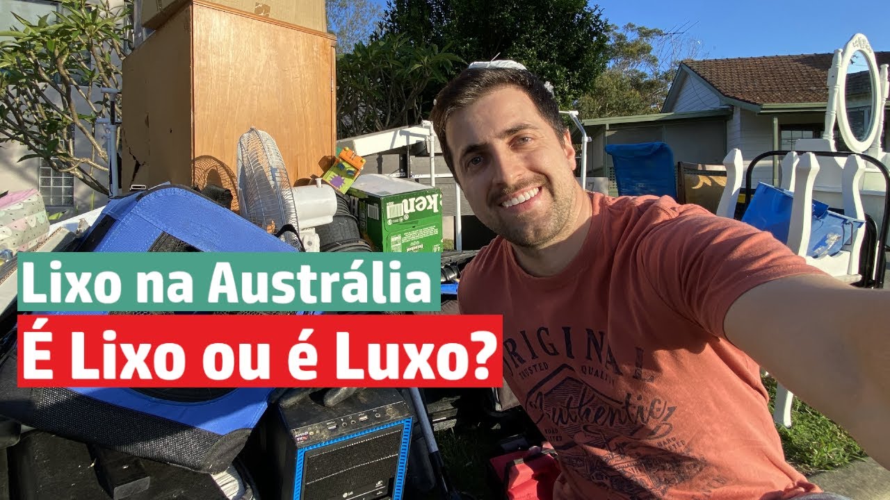 Lixo na Australia - É LIXO ou É LUXO? Ep 13