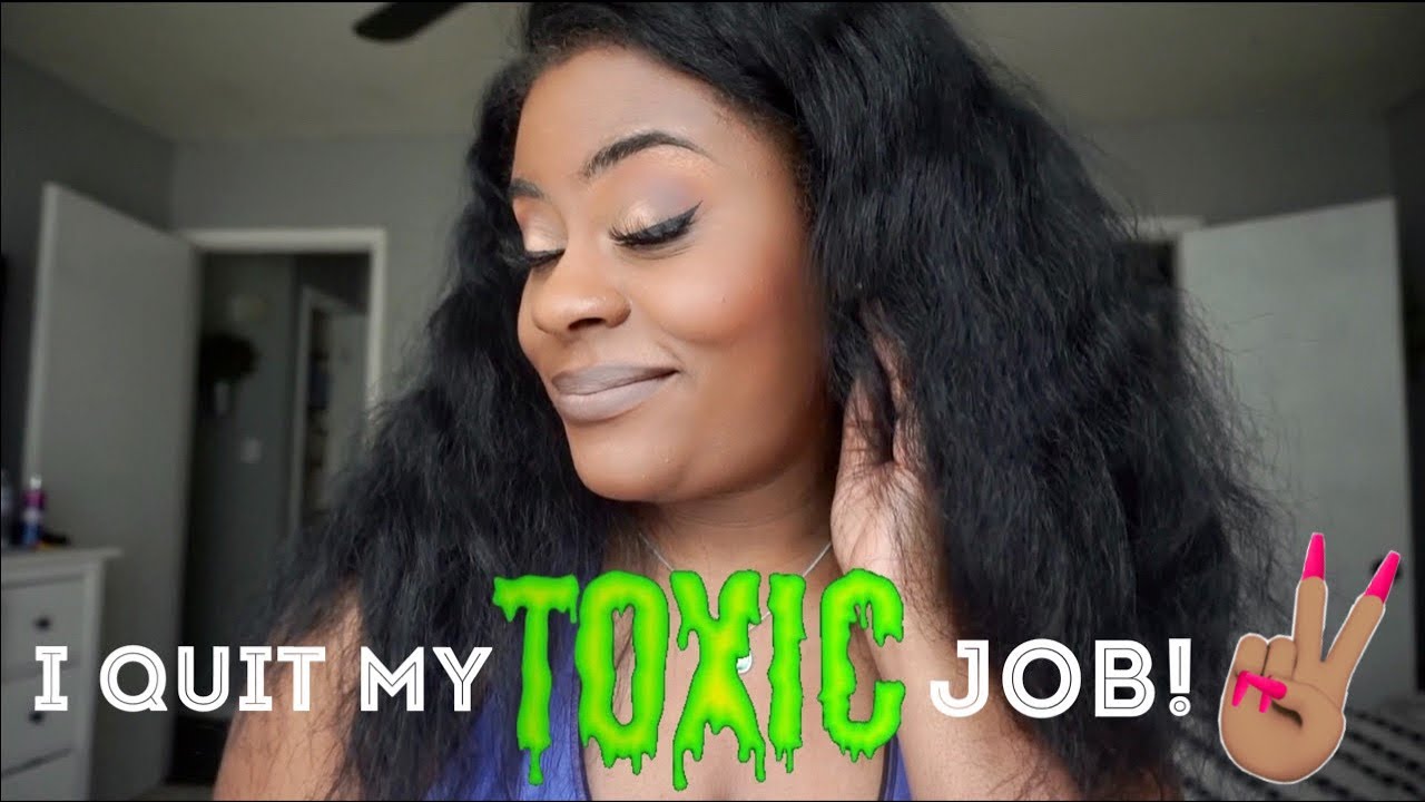 I Quit My Toxic Job (PEACE OUT) ✌🏾