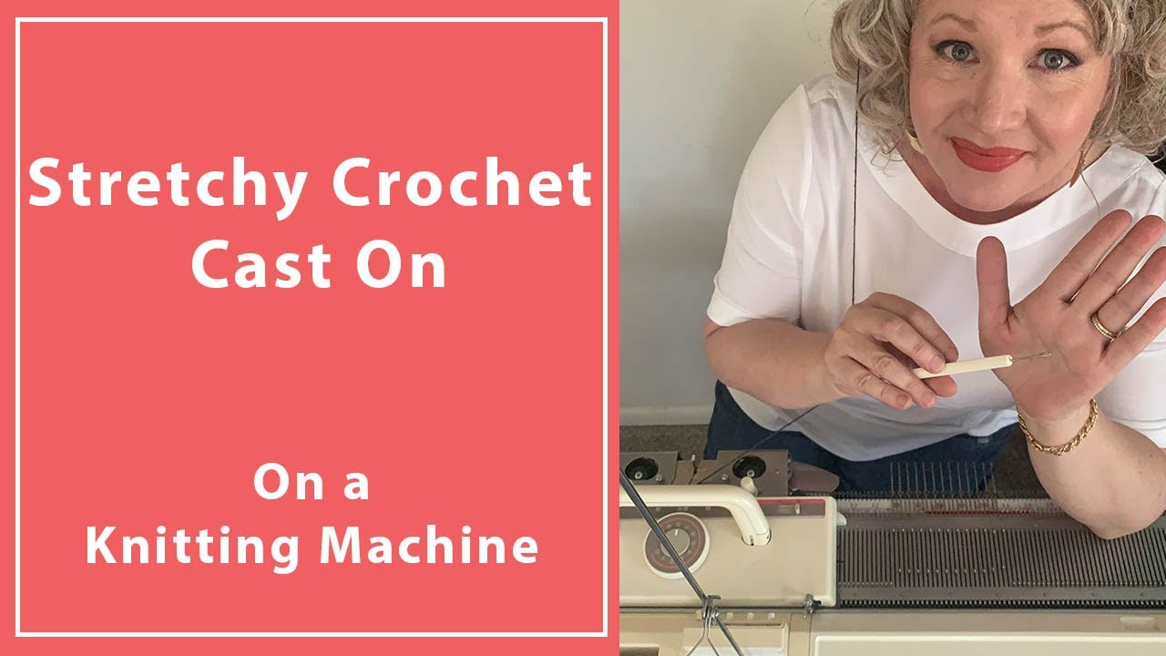 How To Do A Stretchy Crochet Cast On on the Knitting Machine