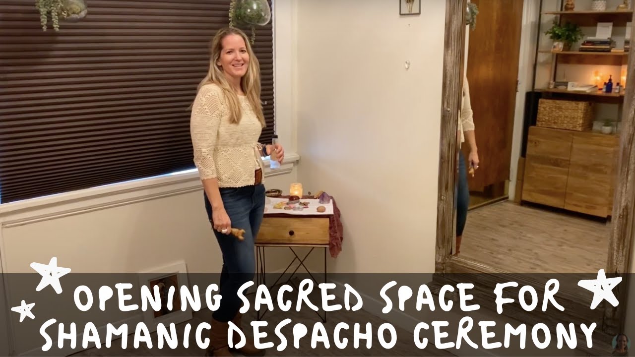 Opening Sacred Space for Shamanic Despacho Ceremony