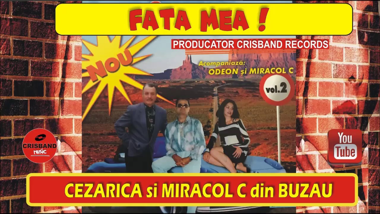 CEZARICA SI MIRACOL C DIN BUZAU - FATA MEA