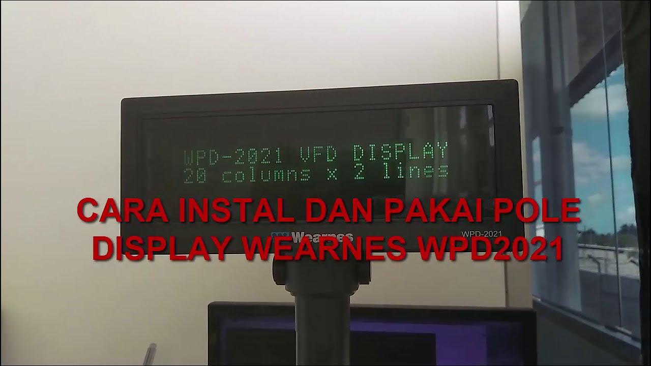 Cara Pasang Dan Instalasi Pole Display Wearnes WPD2021 berlaku juga untuk merk Zyrex
