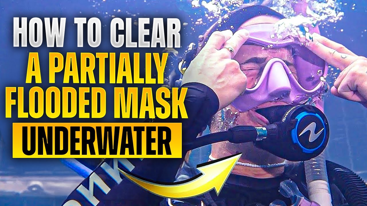 Scuba Diving: How to Clear a Partially Flooded Mask