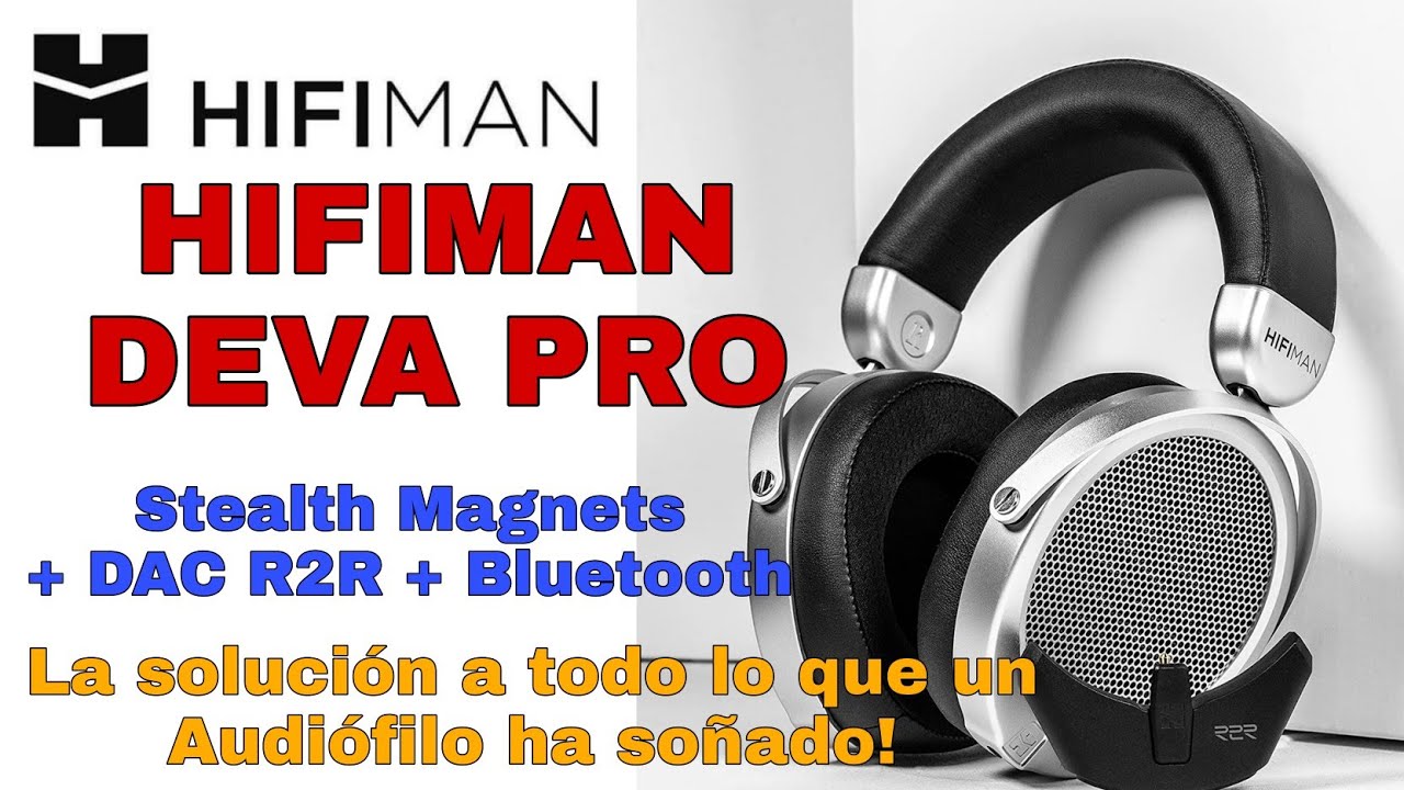 Hifiman Deva PRO - ¡¡La solución AUDIOFILA que todos necesitamos!!