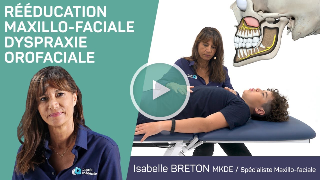 Formation RÉÉDUCATION MAXILLO-FACIALE : DYSPRAXIE OROFACIALE avec Isabelle BRETON