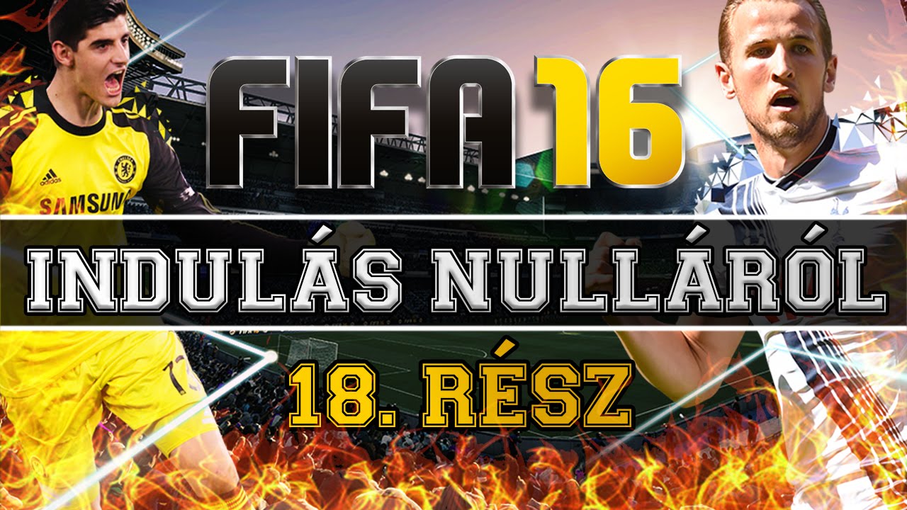 INDULÁS NULLÁRÓL #18 - FIFA 16 ULTIMATE TEAM