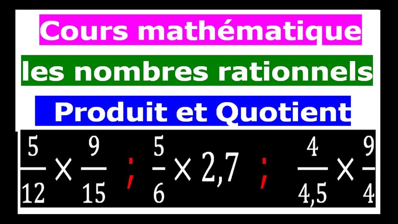 Maths 4ème - Les nombres rationnels Produit et Quotient Exercice 2