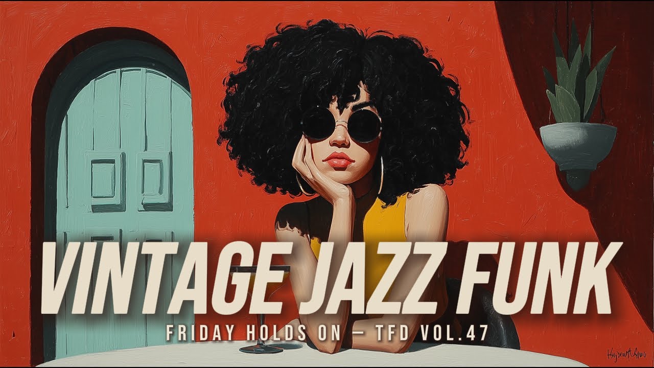 Vintage Jazz Funk Playlist for Chill Evening | Friday Holds On — TFD Vol.47