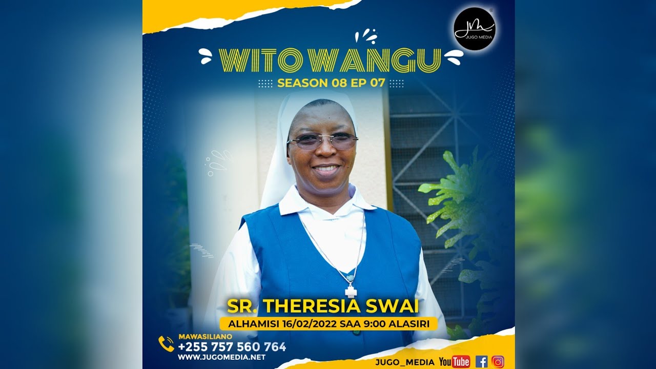 Wito Wangu S08EP07 na Sr. Theresia Swai, Mmisionari wa Shirika la Mabinti wa Mtakatifu Paulo.