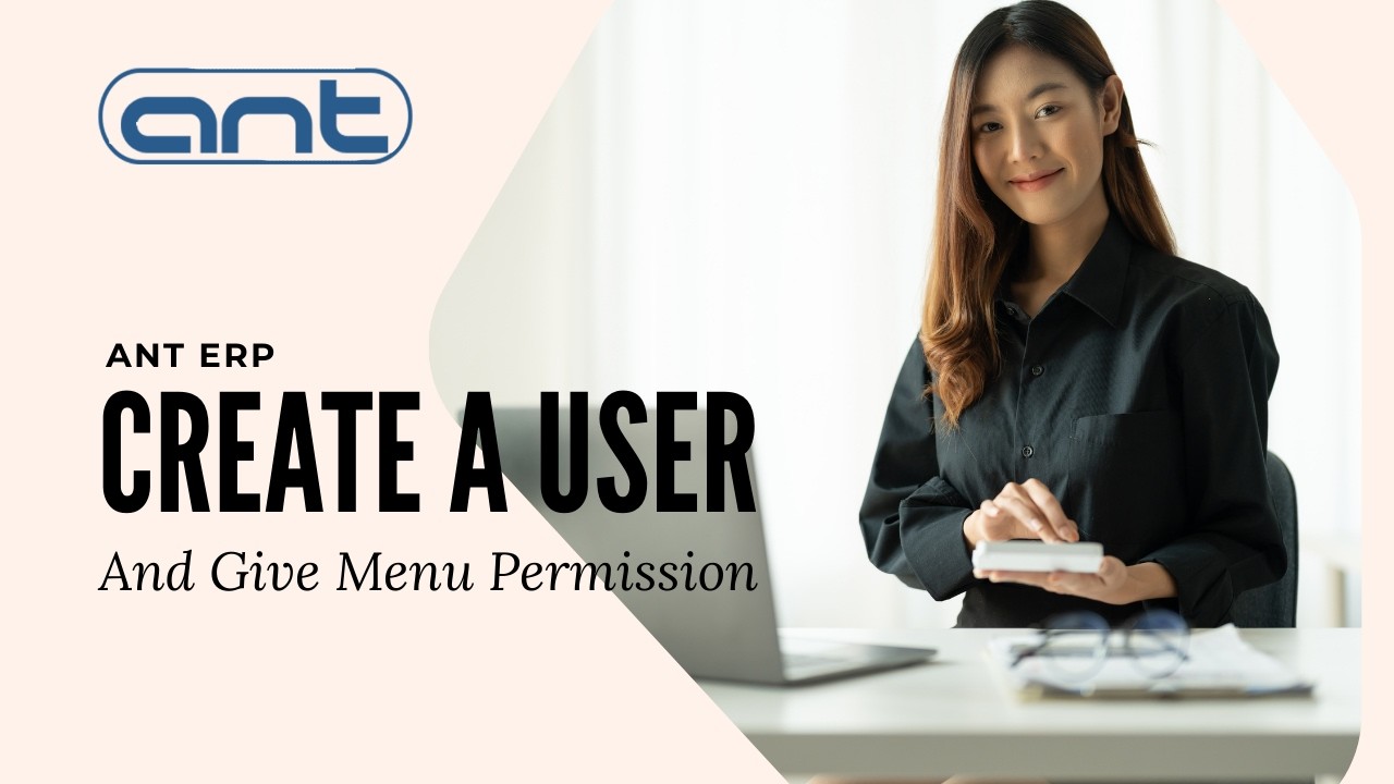 Ant ERP Guide: Managing Users and Menu Access Control