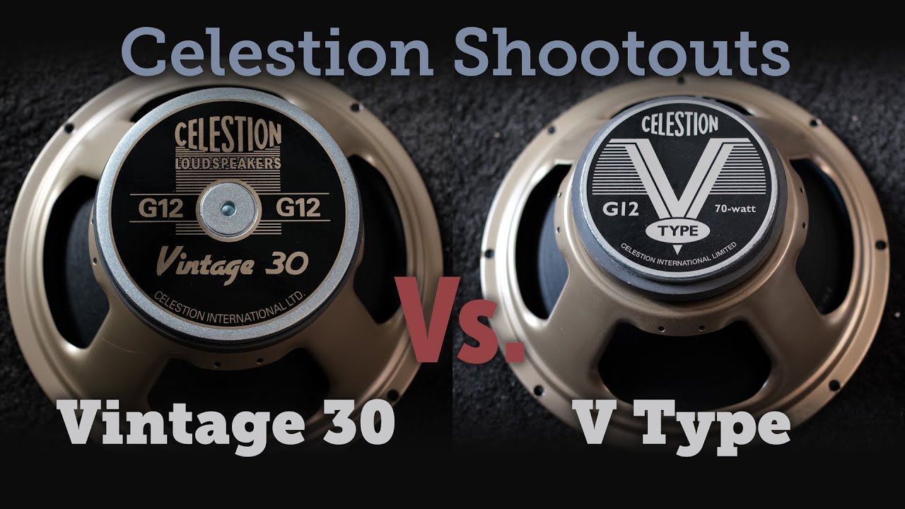 Celestion V30 Vs V Type