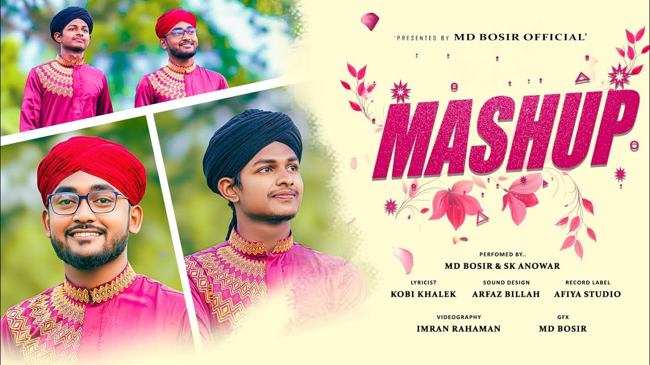 ম্যাশআপ।। MD Bosir & Sk Anowar।। Mashup।। New gojol ।। MD Bosir Official Present 💝