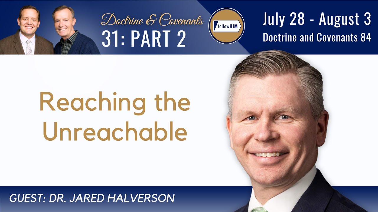 Doctrine & Covenants 84 Part 2 &bull; Dr. Jared Halverson &bull; July 28 - Aug 3 &bull; Come Follow Me