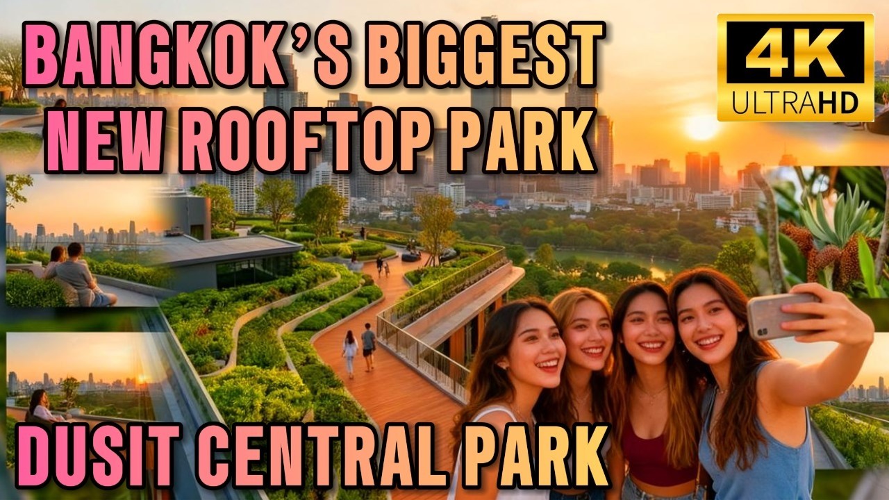 Bangkok&rsquo;s BIGGEST NEW Rooftop Park 🌿 | Dusit Central Park 4K HDR