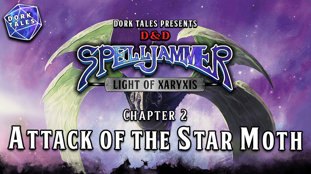 Spelljammer: Light of Xaryxis | Chapter 2: Attack of the Star Moth | Dungeons & Dragons Actual Play