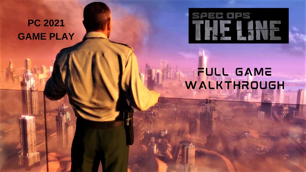 SPEC OPS THE LINE FULL GAME WALK THROUGH PC 2021 GAME PLAY