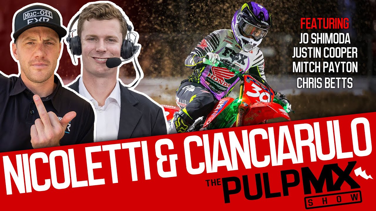 PulpMX Show 640 - Jo Shimoda, Justin Cooper, Payton, Betts w/ Nicoletti & Cianciarulo in Studio