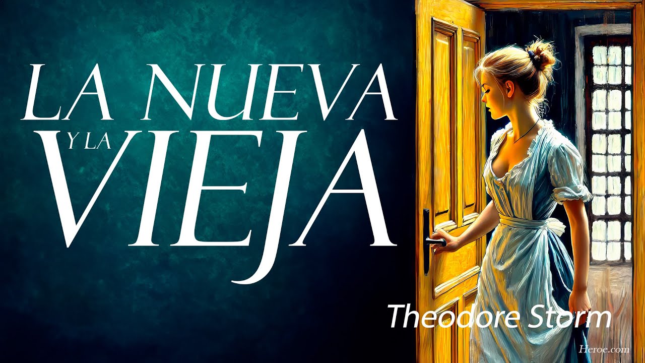 La Vieja y la Nueva — Theodor Storm