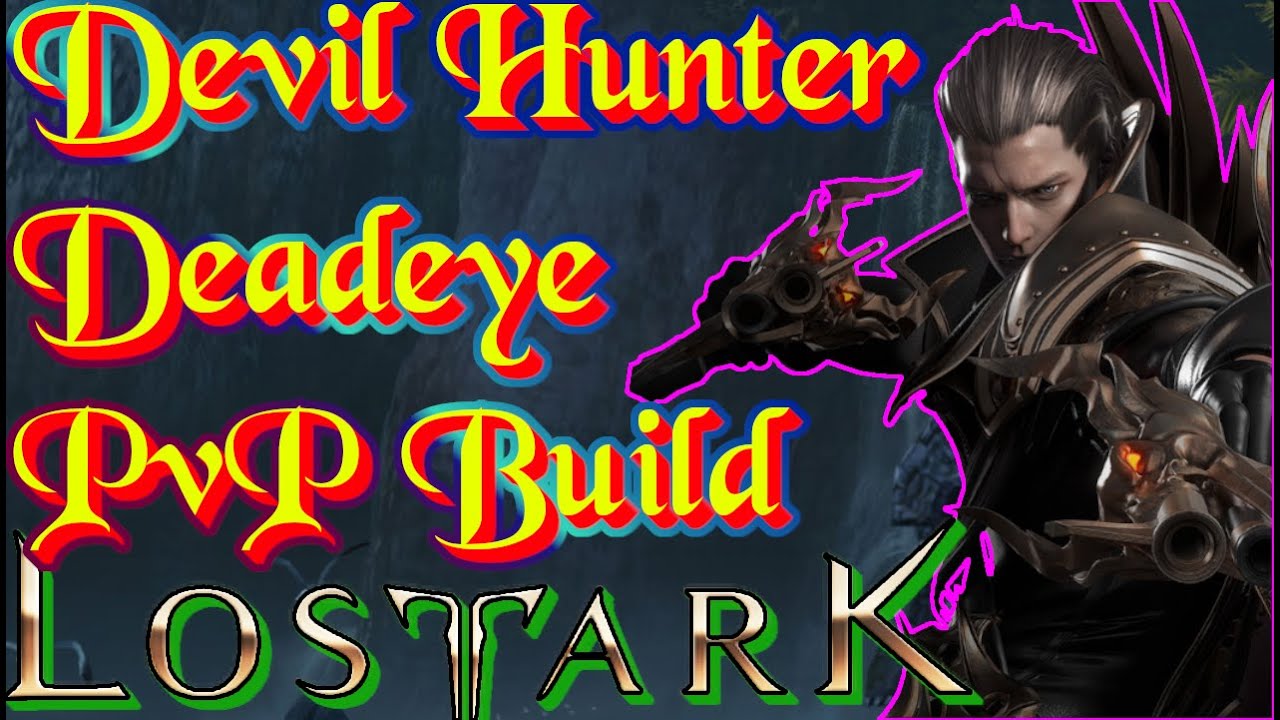 Lost Ark Devil Hunter / Deadeye PvP Skillbuild