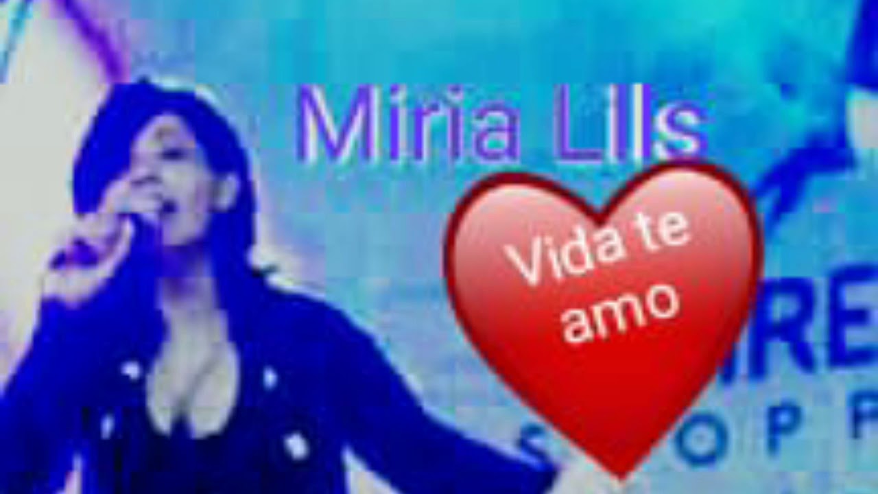 Miria  Lils- Vida Te  Amo